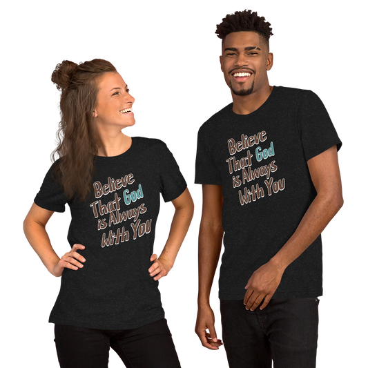 Believe That God Is Always With You Unisex T-shirt XS