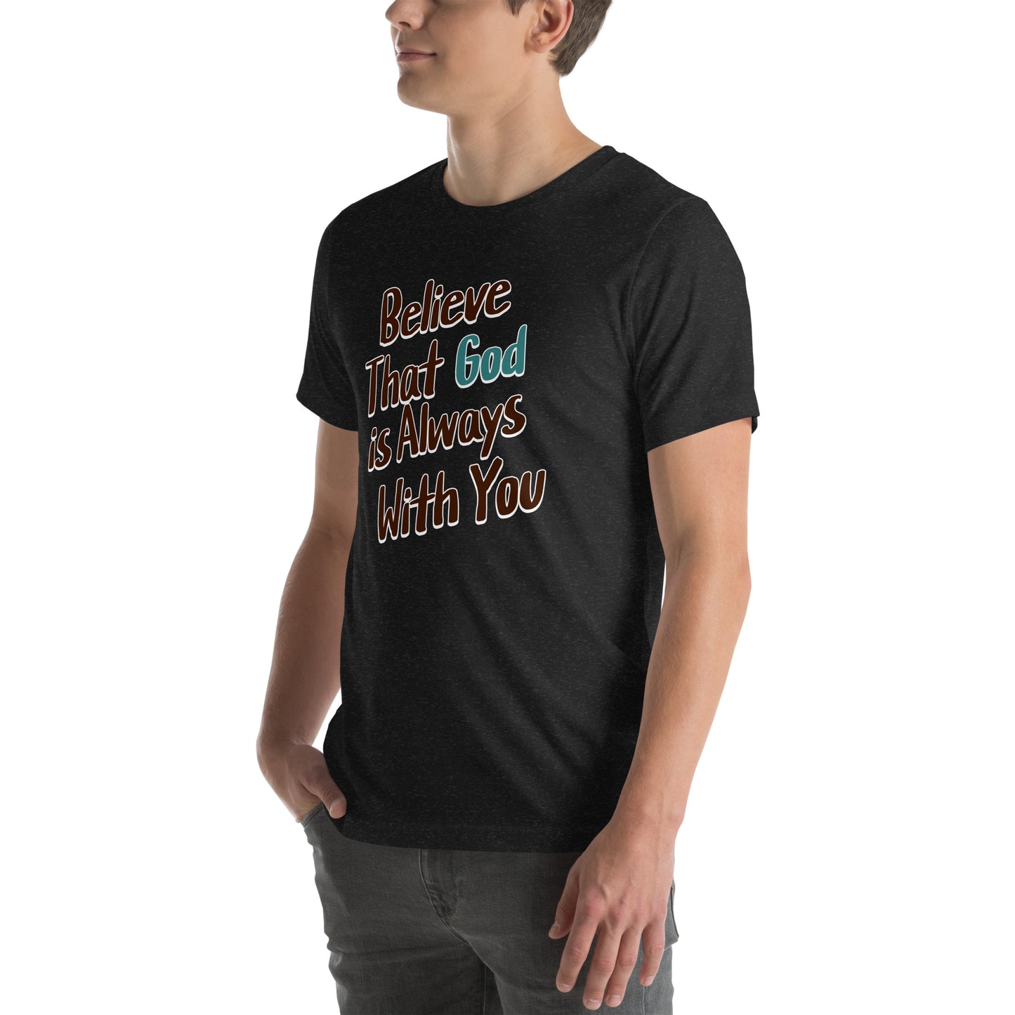 Believe That God Is Always With You Unisex Black T-shirt