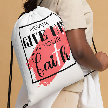 Never Give Up On Your Faith Drawstring bag
