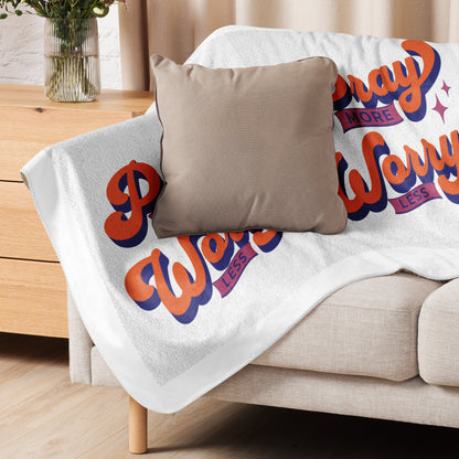 Pray More Worry Less Sherpa blanket 37″×57″