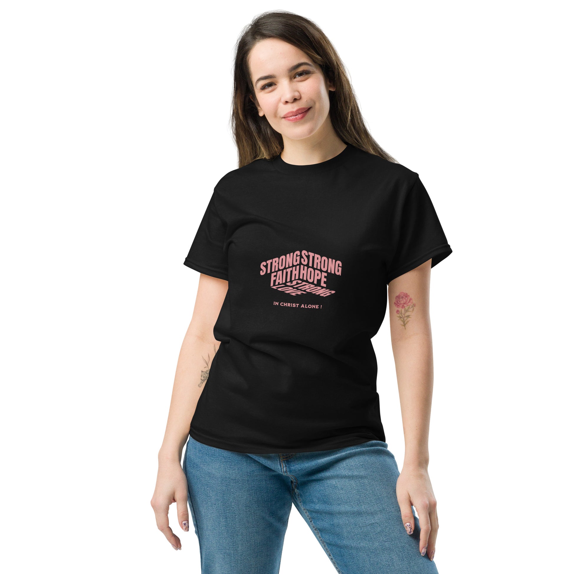 Strong Faith Hope Love In Christ Alone Black Unisex Classic Tee