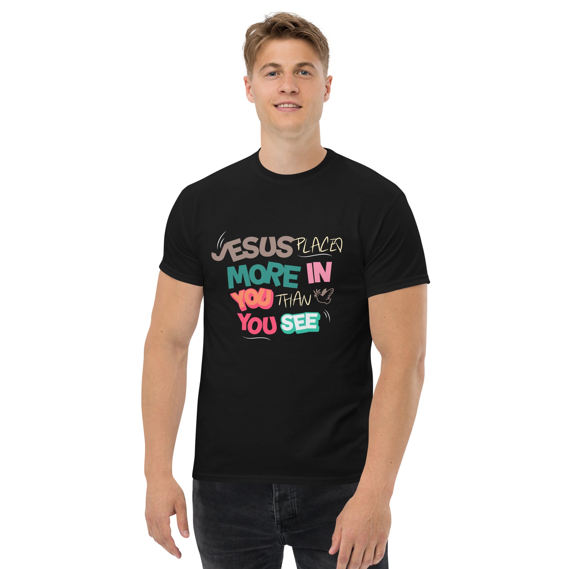 Jesus Placed More In You Than You See Unisex Classic Tee Black