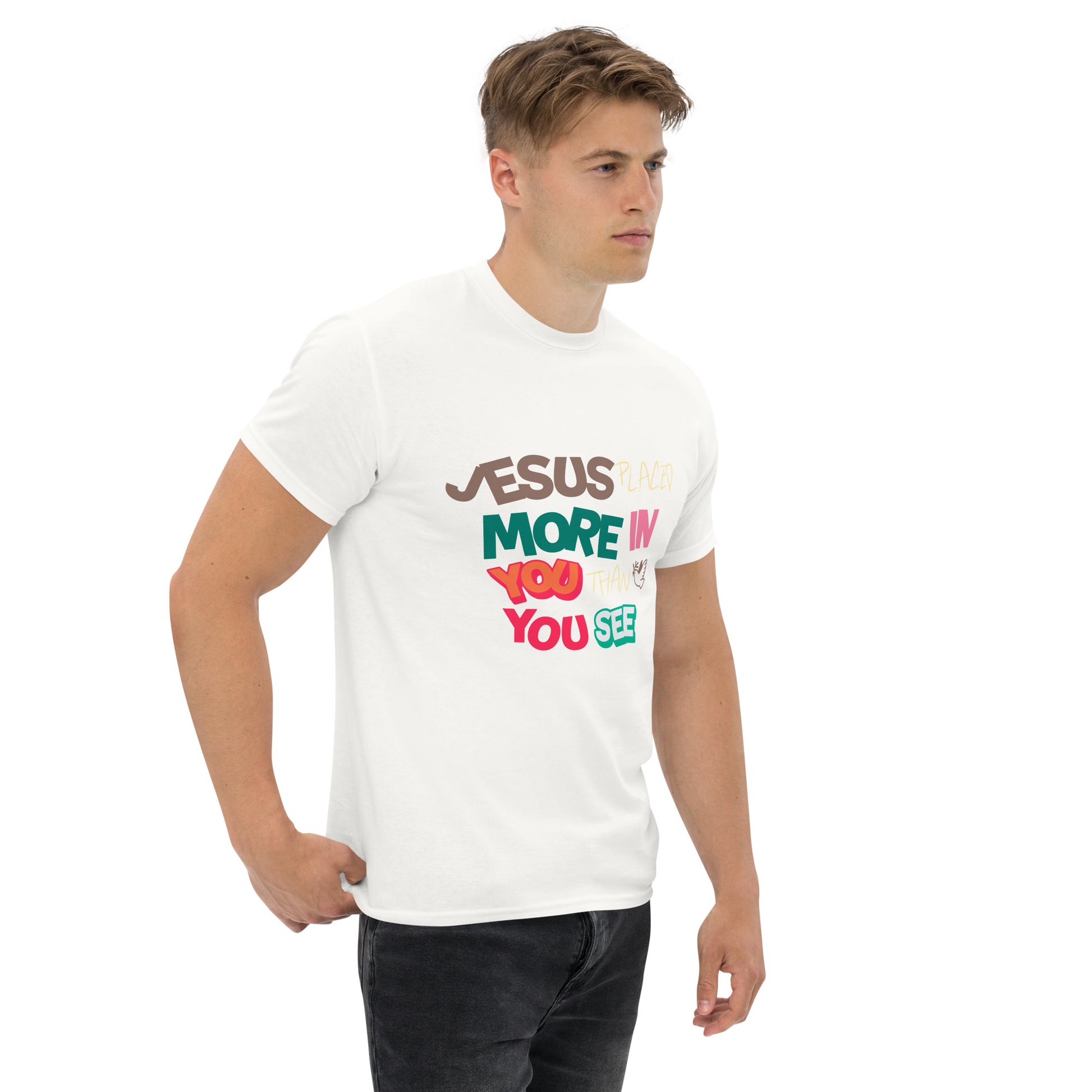 Jesus Placed More In You Than You See Unisex Classic Tee