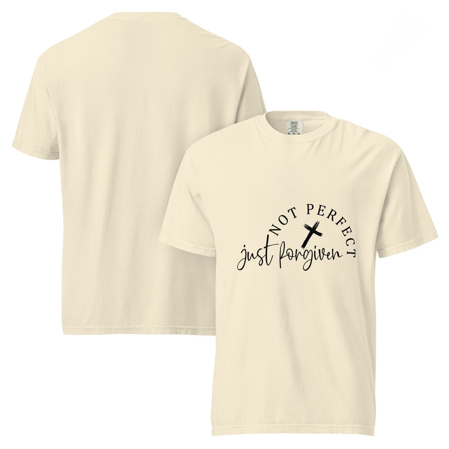 Not Perfect Just Forgiven Unisex Garment-Dyed Heavyweight T-Shirt