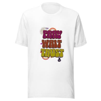 Pray Wait Trust Unisex t-shirt