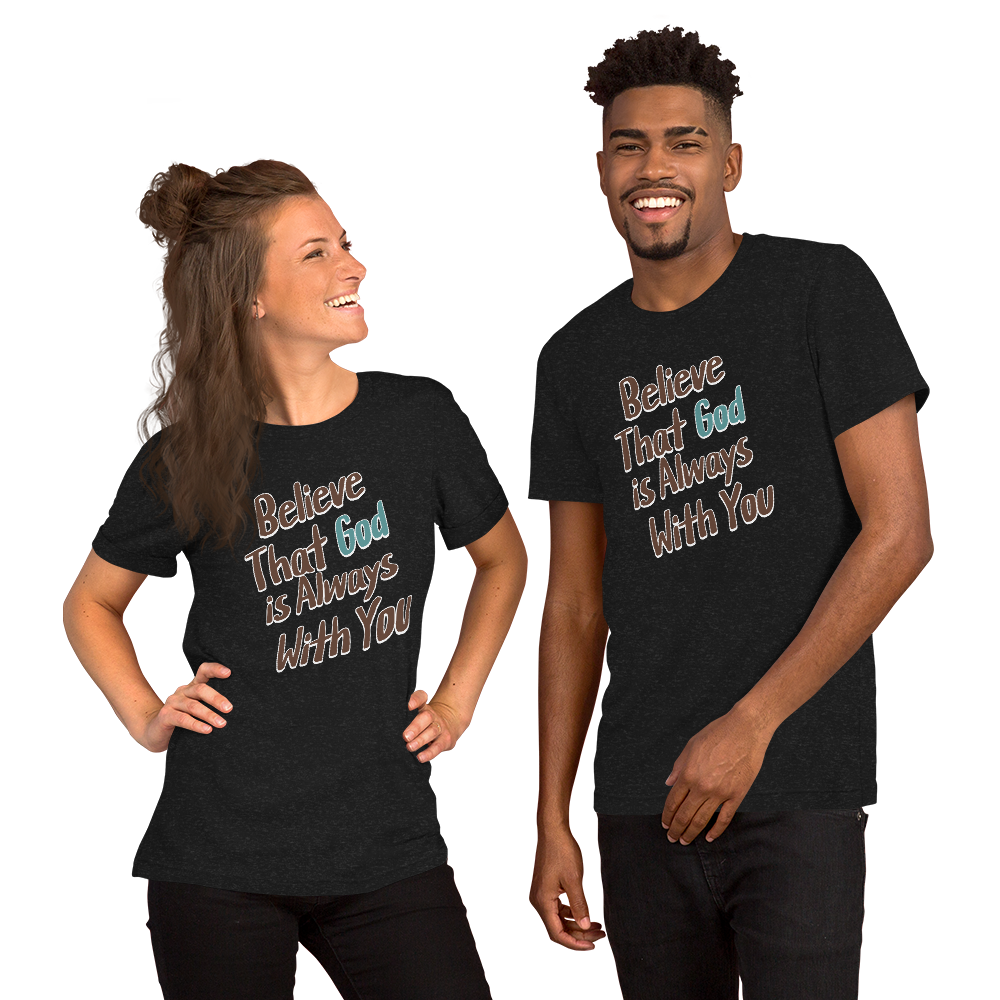 Believe That God Is Always With You Unisex T-shirt XS