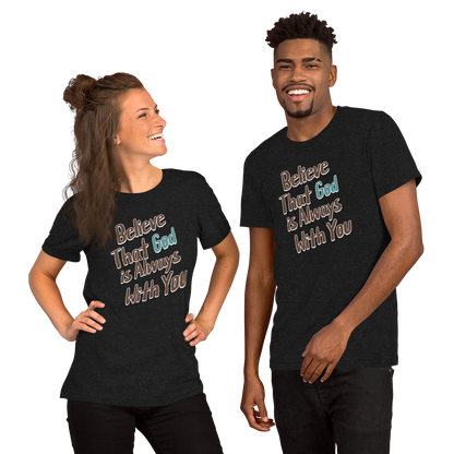Believe That God Is Always With You Unisex T-shirt XS