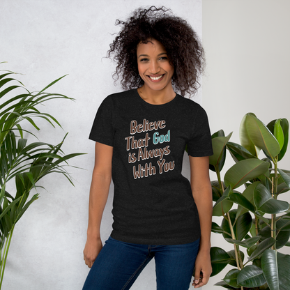 Believe That God Is Always With You Unisex T-shirt L