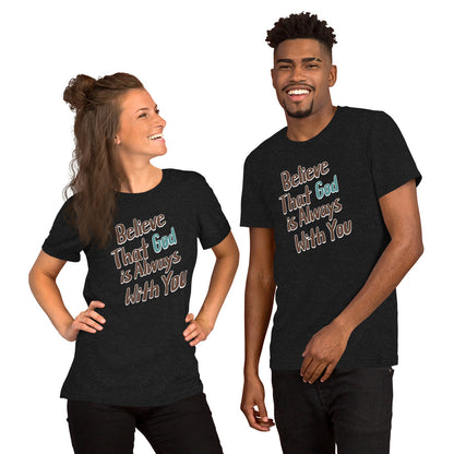 Believe That God Is Always With You Unisex T-shirt