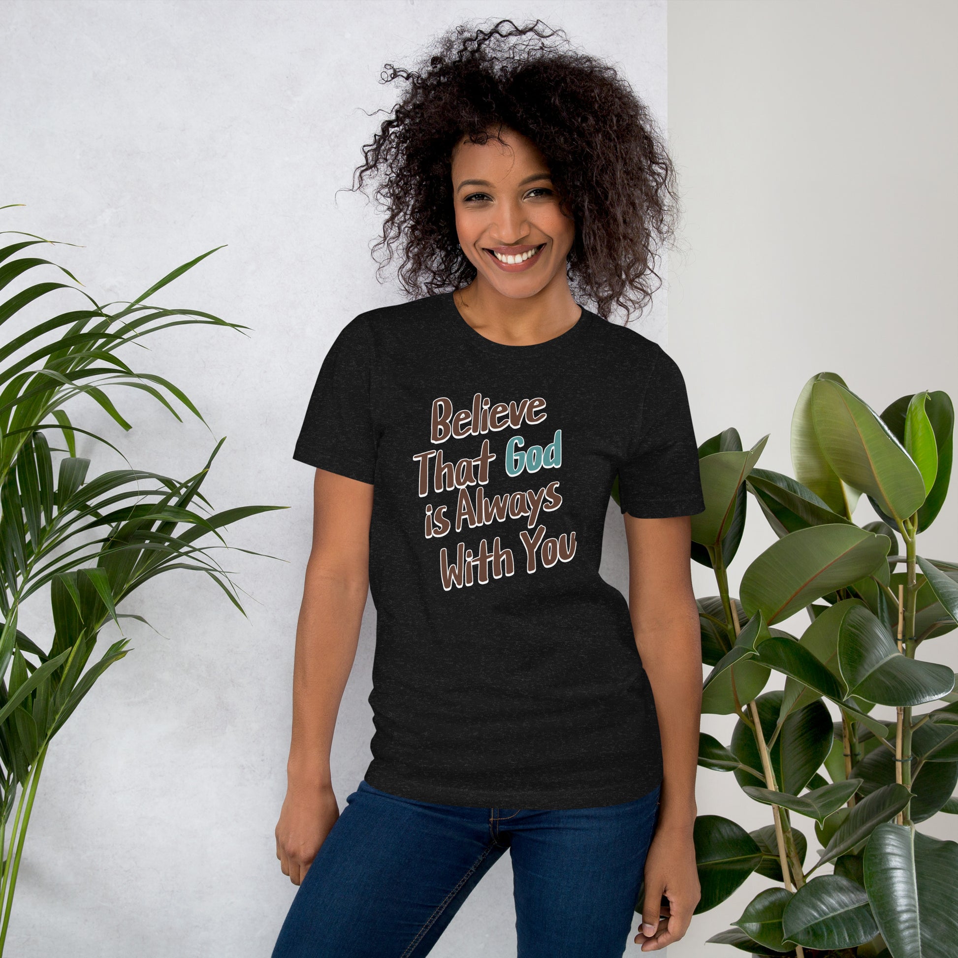 Believe That God Is Always With You Unisex T-shirt