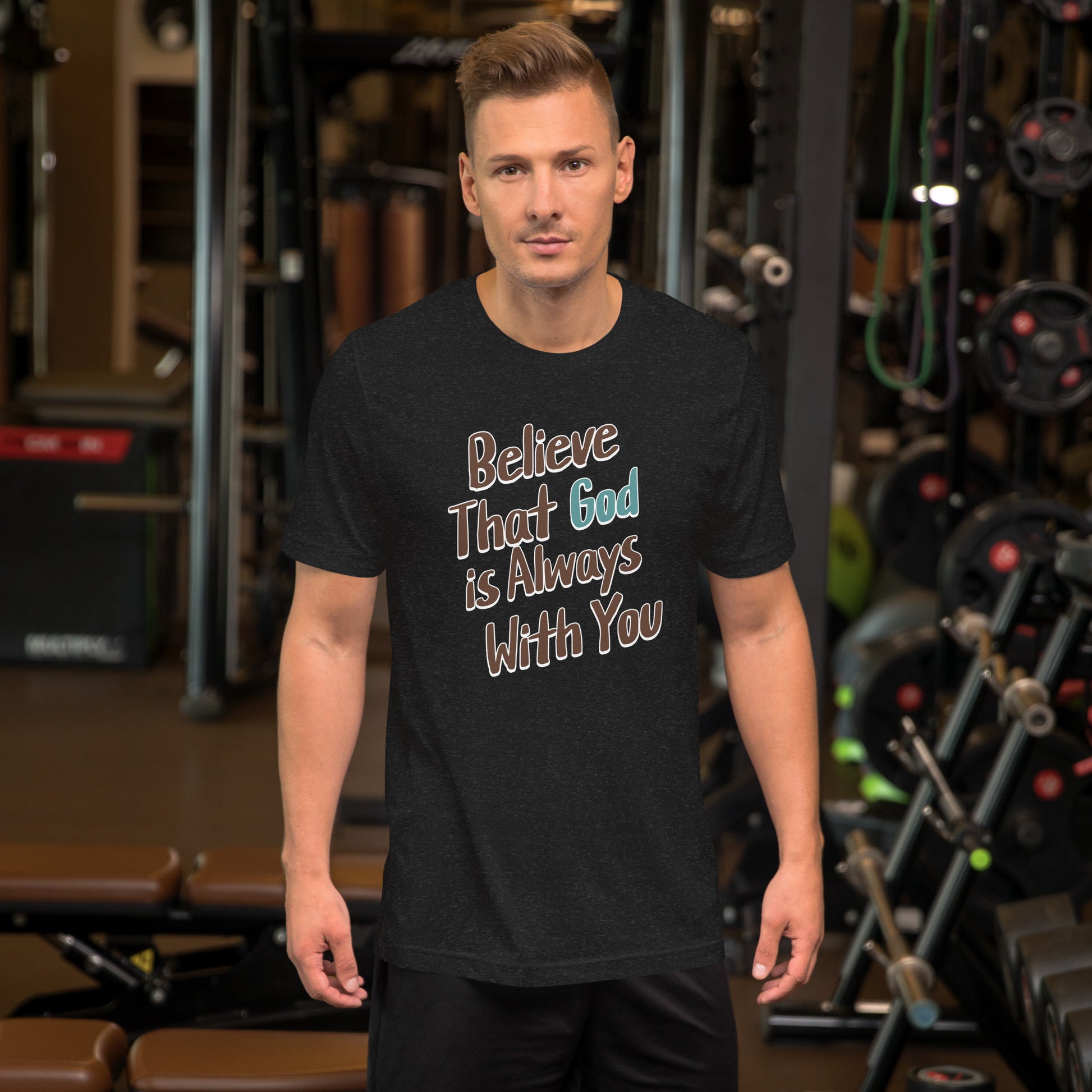 Believe That God Is Always With You Unisex T-shirt