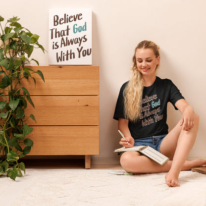 Believe That God Is Always With You Unisex T-shirt