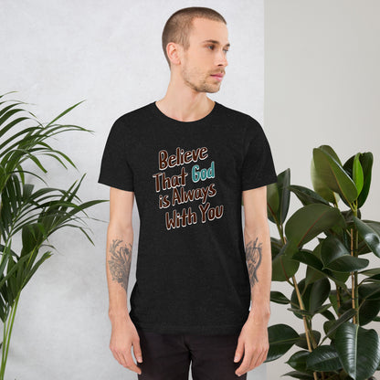 Believe That God Is Always With You Unisex Black T-shirt