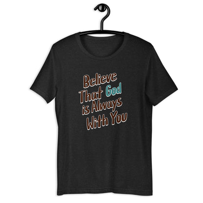 Believe That God Is Always With You Unisex Black T-shirt