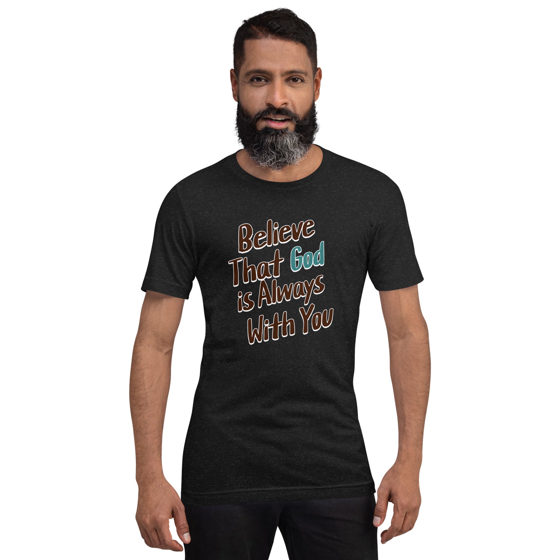 Believe That God Is Always With You Unisex Black T-shirt