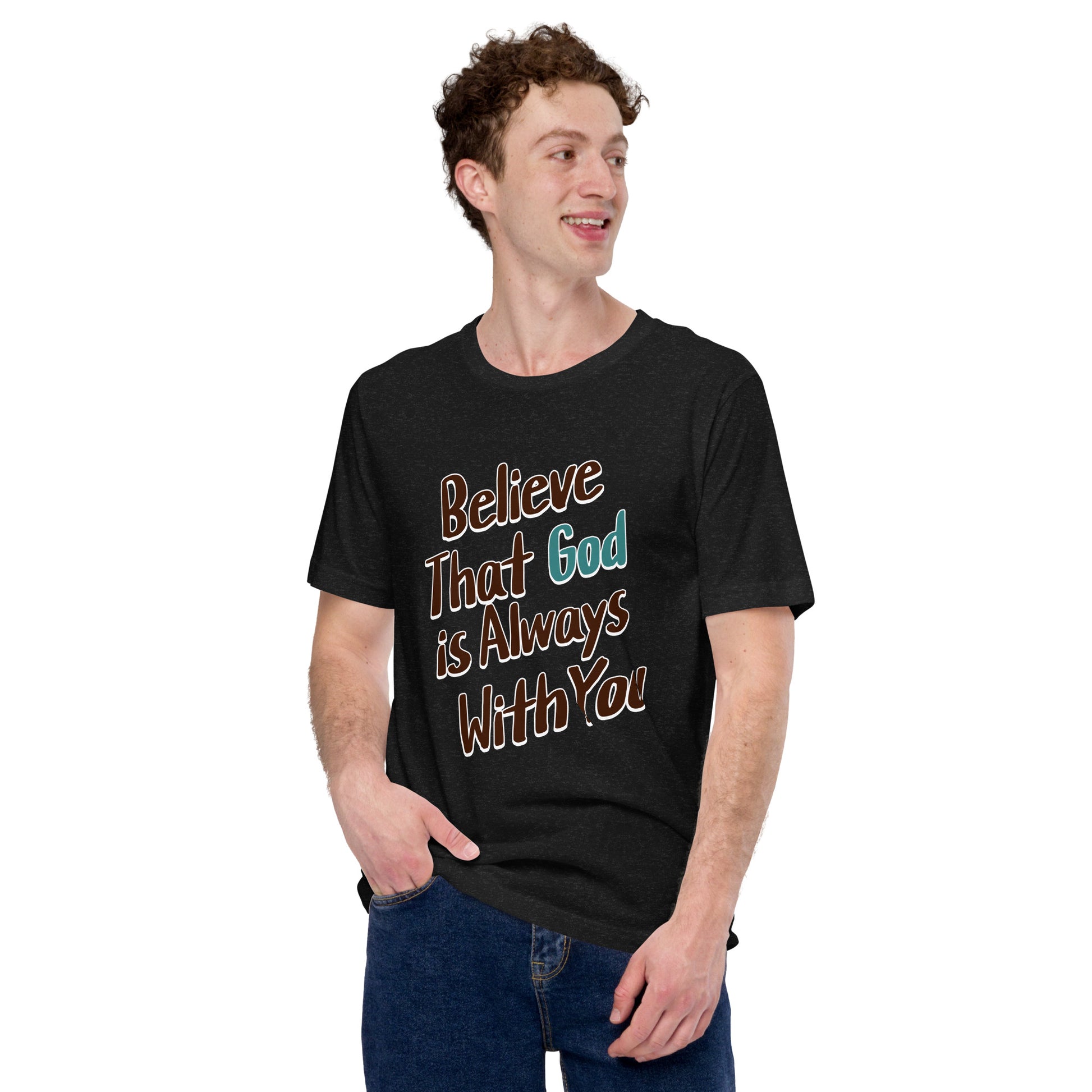 Believe That God Is Always With You Unisex Black T-shirt