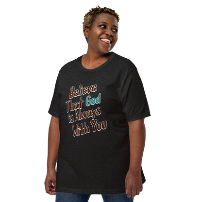 Believe That God Is Always With You Unisex Black T-shirt