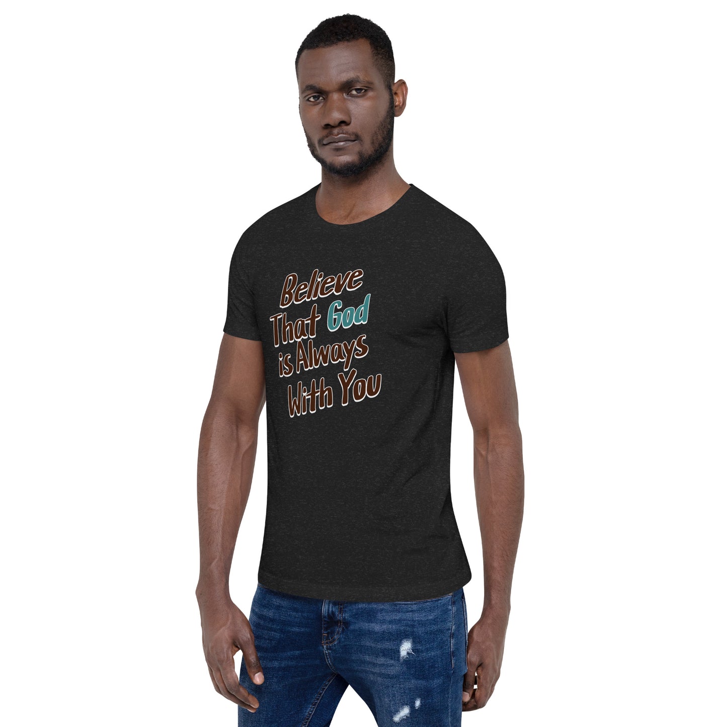 Believe That God Is Always With You Unisex Black T-shirt