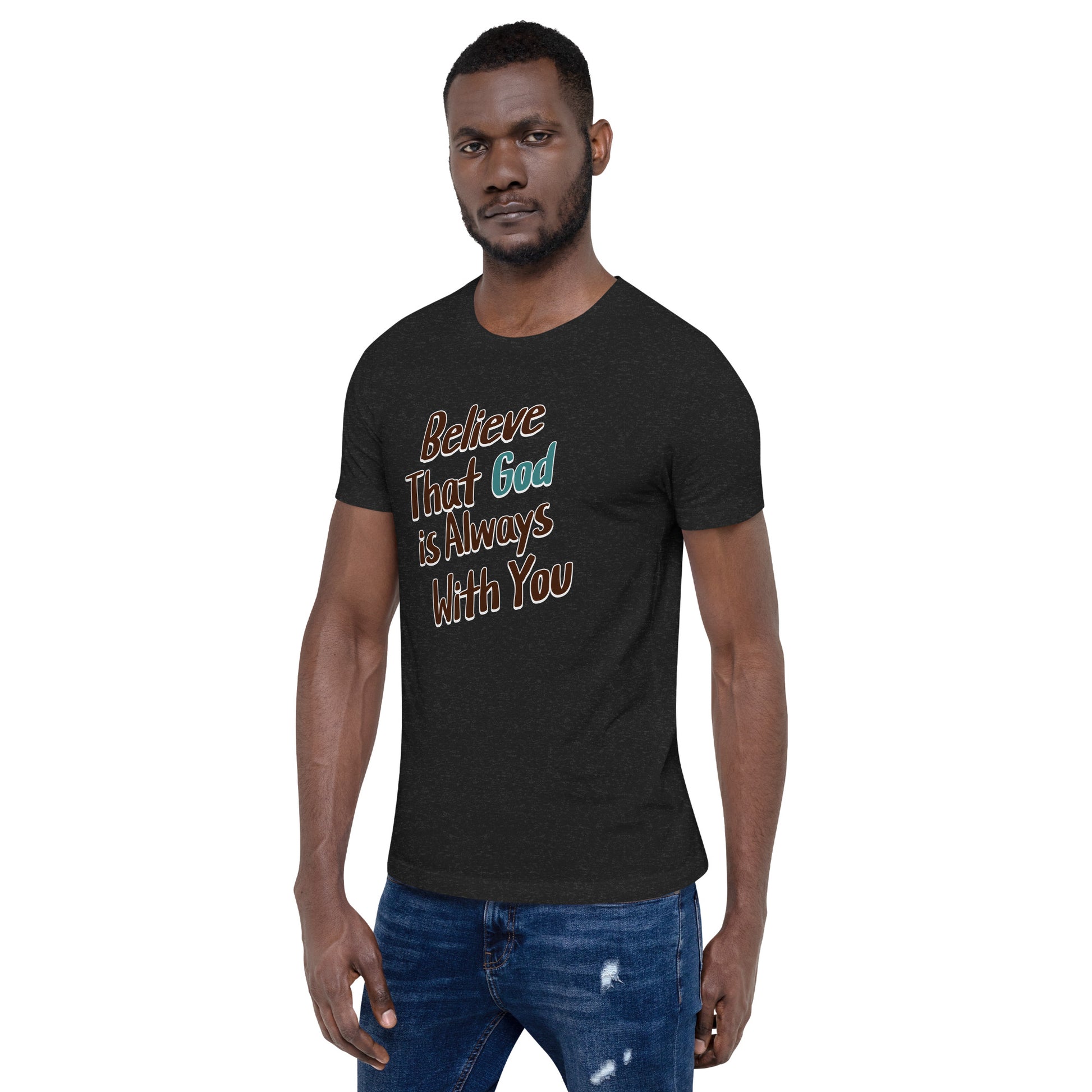 Believe That God Is Always With You Unisex Black T-shirt