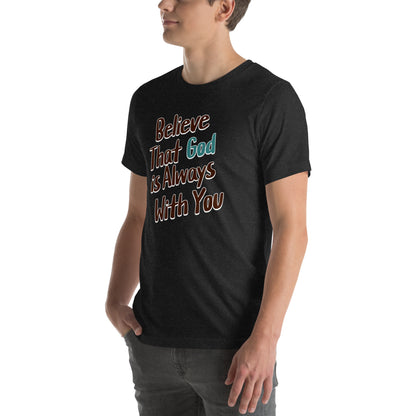 Believe That God Is Always With You Unisex Black T-shirt