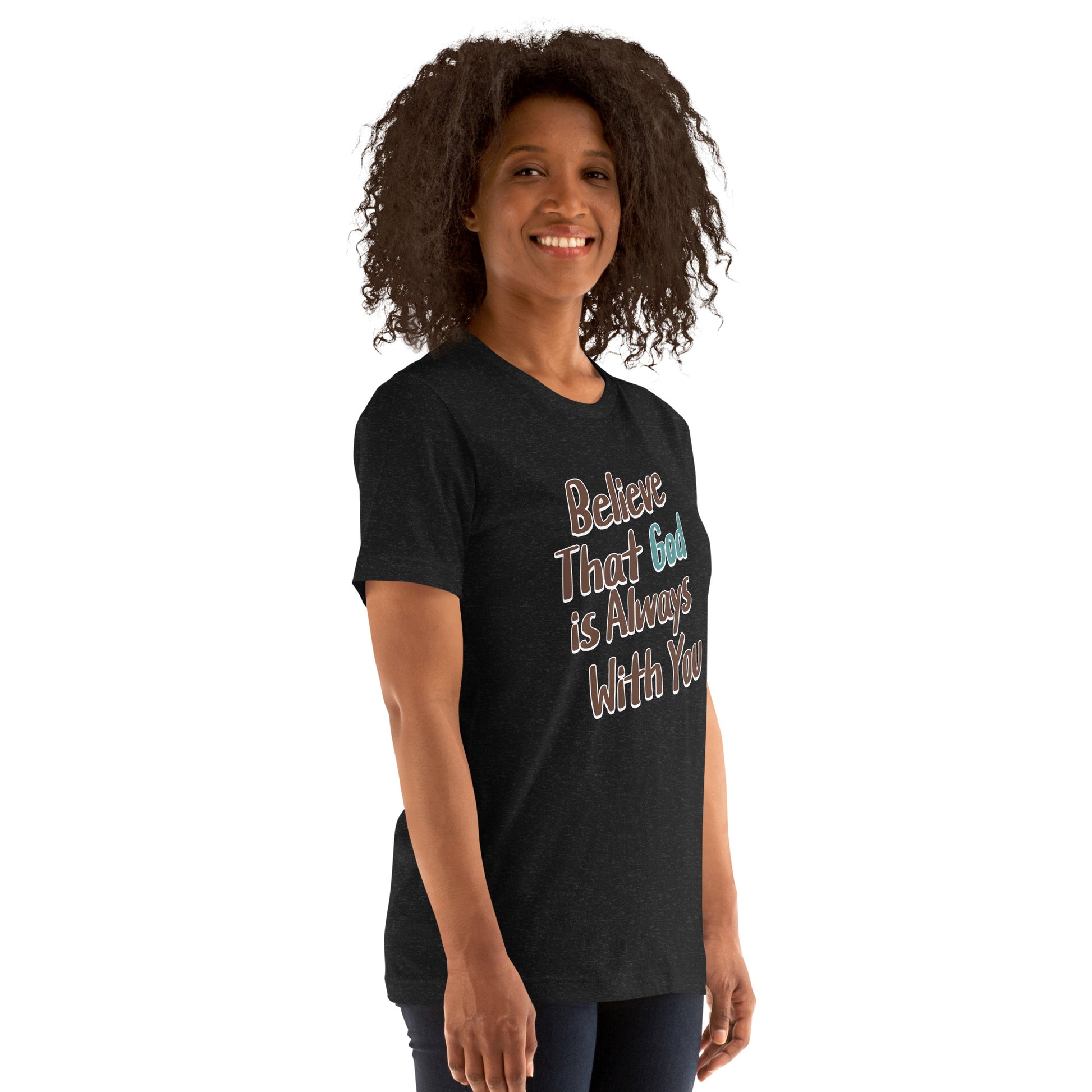 Believe That God Is Always With You Unisex T-shirt