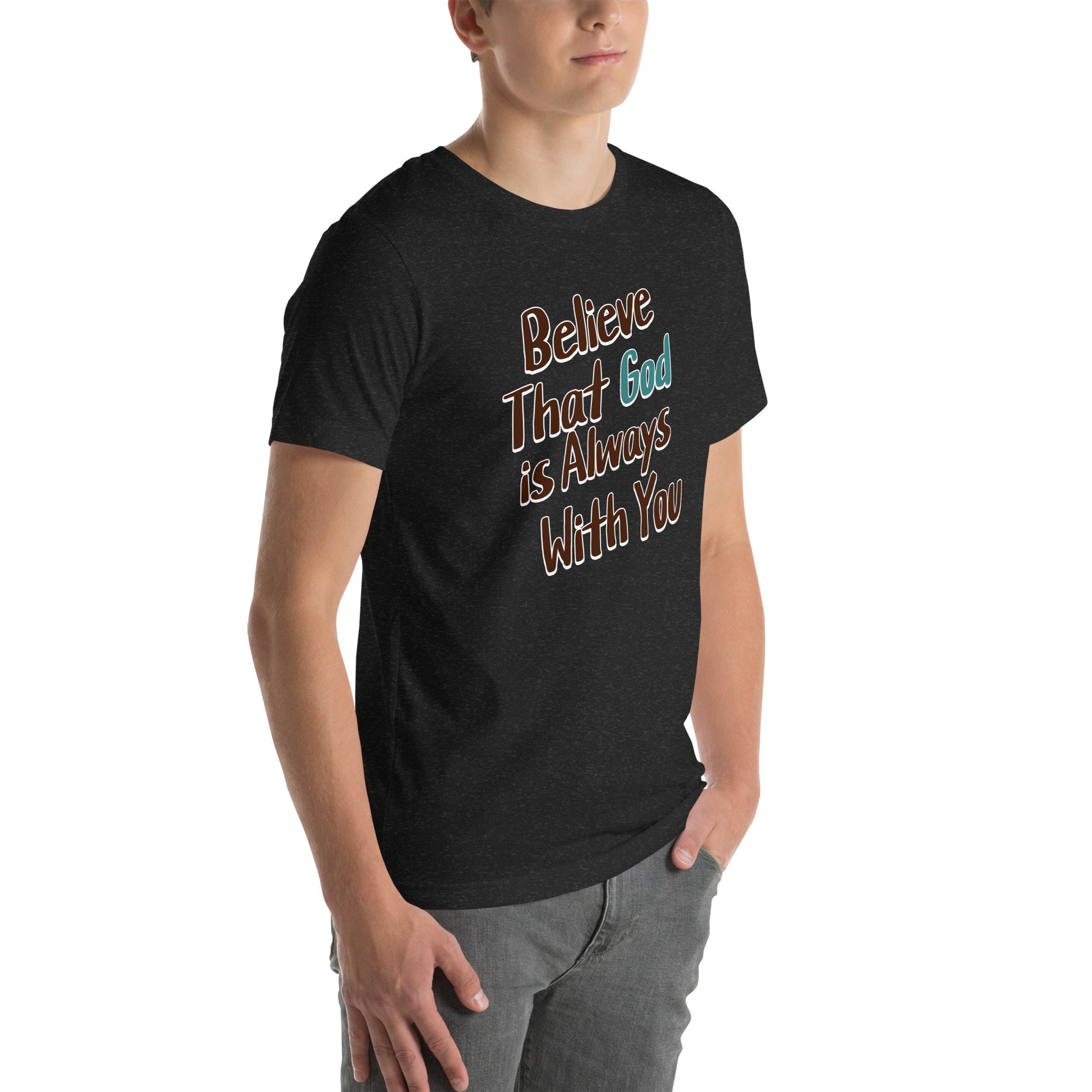 Believe That God Is Always With You Unisex Black T-shirt