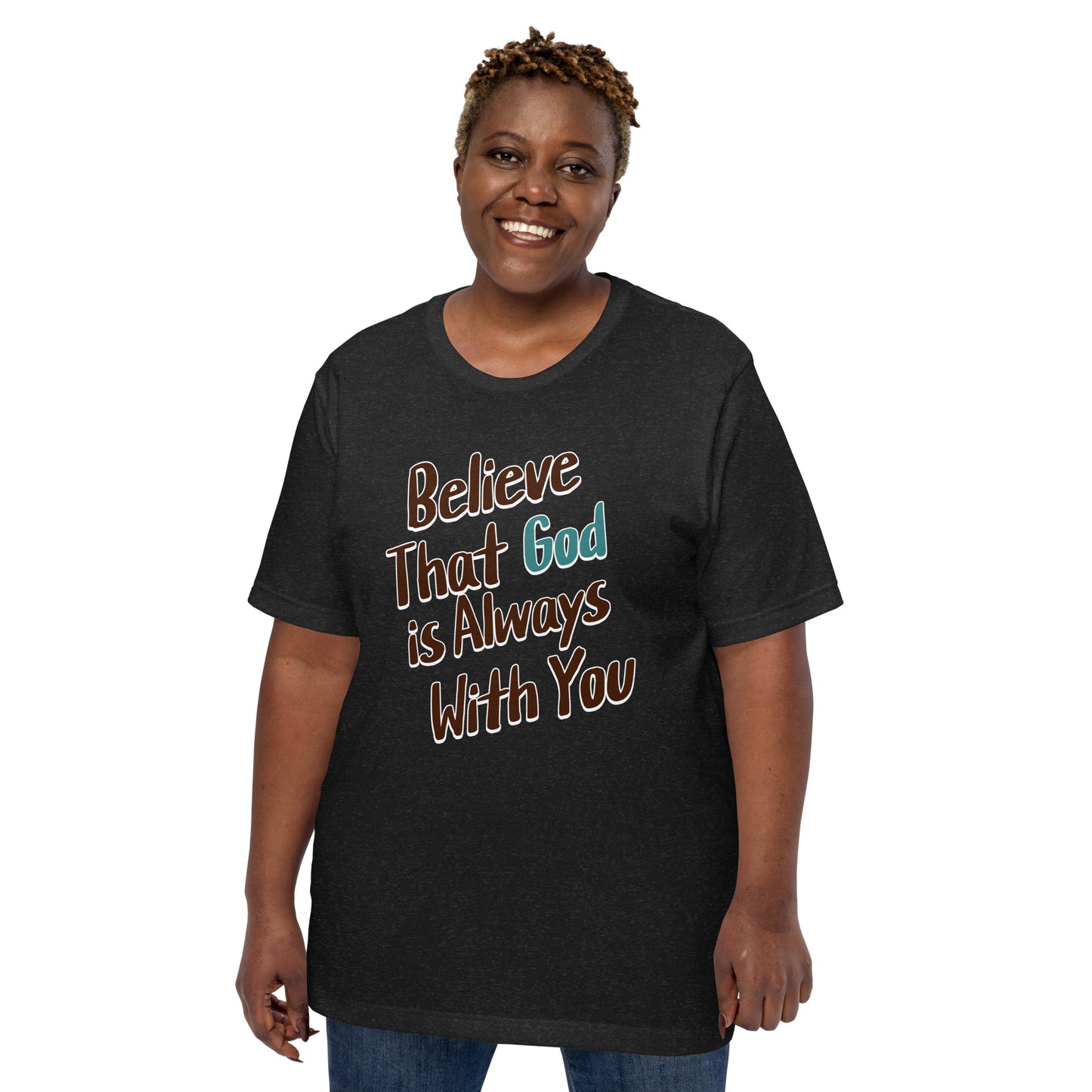 Believe That God Is Always With You Unisex T-shirt 2XL