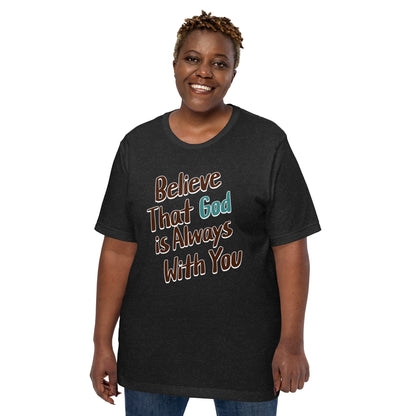 Believe That God Is Always With You Unisex T-shirt 2XL